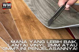 perbedaan lantai vinyl 2mm dan 3mm