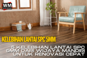 thumbnail artikel 5 kelebihan lantai spc 5mm