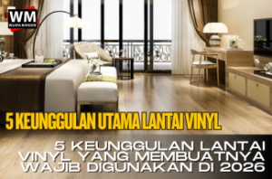 thumbnail artikel 5 keunggulan lantai vinyl untuk tahun 2026